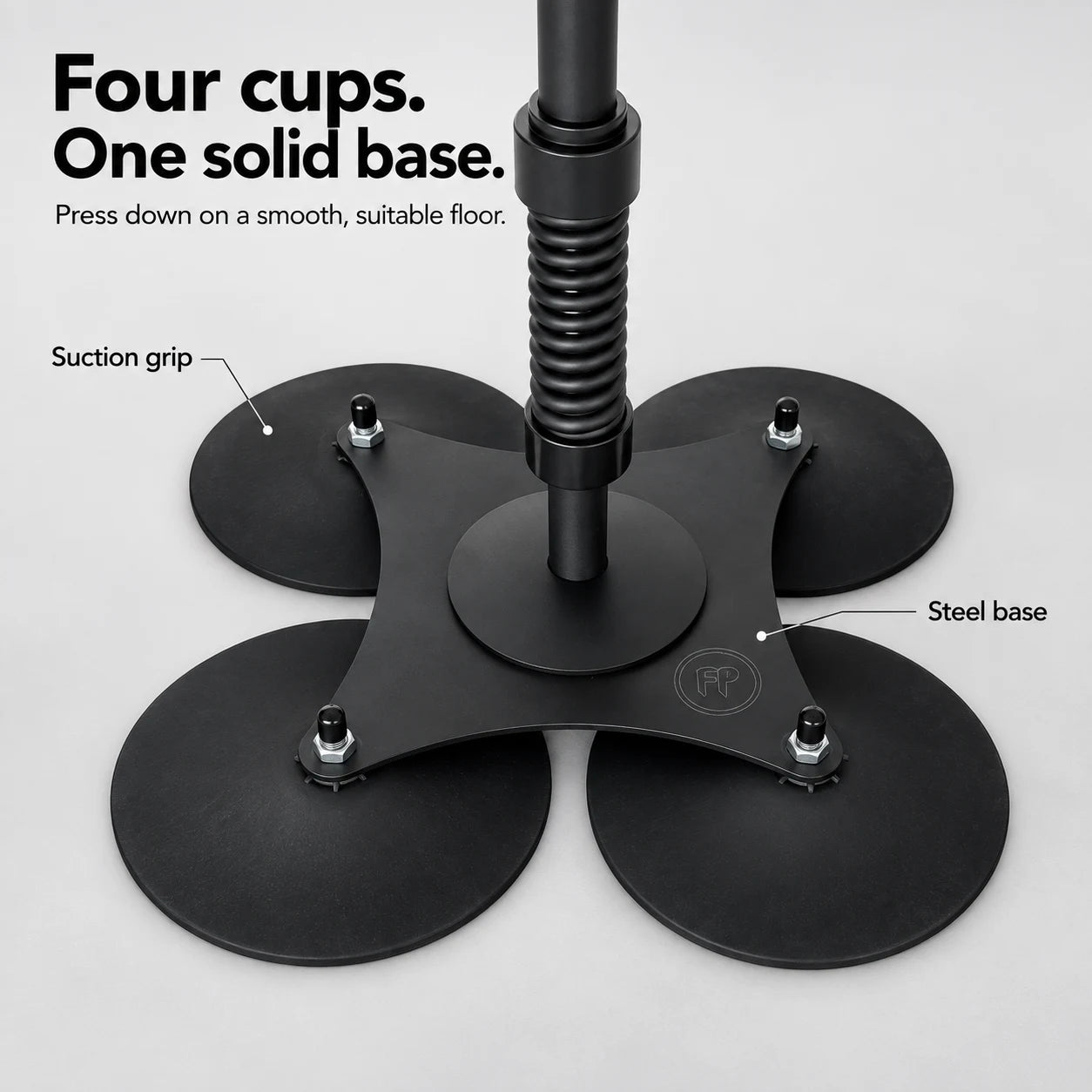 Four suction cups and steel base